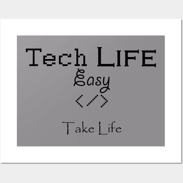 Tech(Take) Life easy </> Wall Art by Numanatit